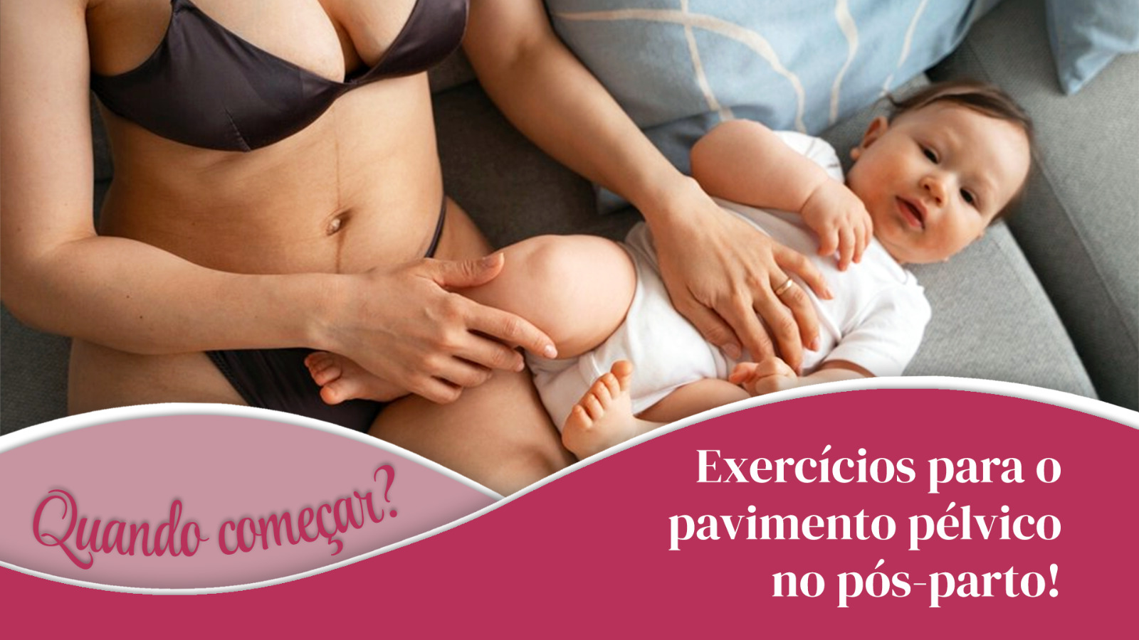 Quando iniciar exercícios para o pavimento pélvico no pós-parto
